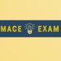 MACE Exam